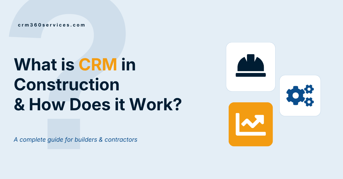What is CRM in Construction & How Does it Work?